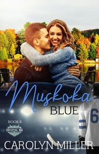  Carolyn Miller - Muskoka Blue - Original Six Hockey Romance Series, #6.