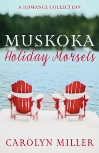  Carolyn Miller - Muskoka Holiday Morsels - Muskoka Shores.