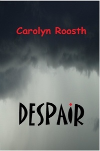  Carolyn Roosth - Despair.