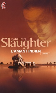 Carolyn Slaughter - L'amant indien.