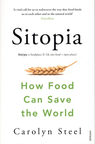 Sitopia. How Food Can Save the World
