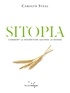 Carolyn Steel - Sitopia - Comment la nourriture pourrait sauver le monde.