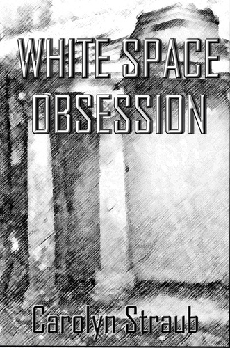  Carolyn Straub - White Space Obsession.