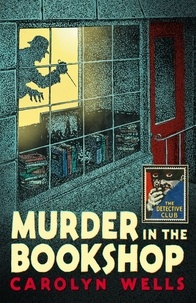 Carolyn Wells et Curtis Evans - Murder in the Bookshop.