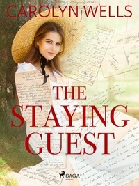 Carolyn Wells - The Staying Guest.