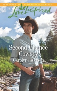 Carolyne Aarsen - Second-Chance Cowboy.