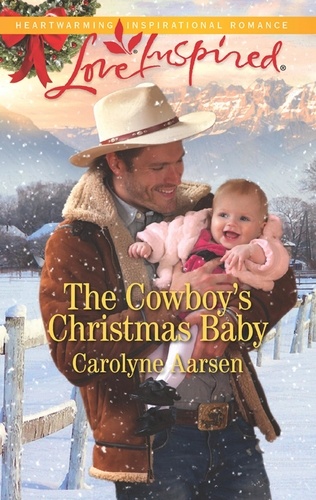 Carolyne Aarsen - The Cowboy's Christmas Baby.