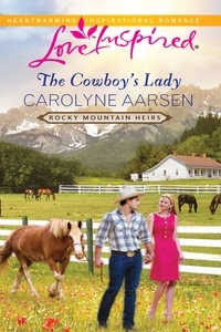 Carolyne Aarsen - The Cowboy's Lady.