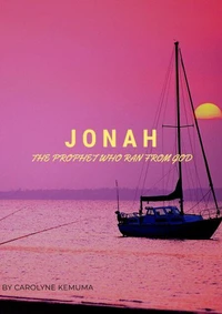 JONAH The Prophet Who Ran From God
