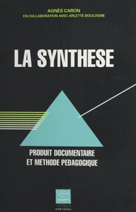 La Synthese. Produit Documentaire Et Methode Pedagogique