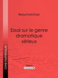 Essai sur le genre dramatique sérieux