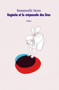 Eugénia et le crépuscule des fées