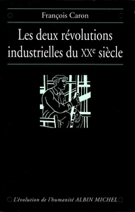 Les Deux révolutions industrielles du XXº siècle