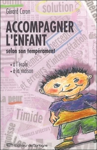 Accompagner L'Enfant A L'Ecole Et A La Maison Selon Son Temperament
