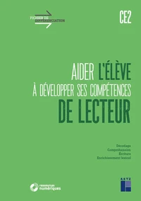 Aider l'élève à développer ses compétences de lecteur CE2