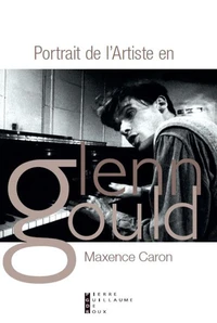 Portrait de l'artiste en Glenn Gould