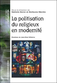 La politisation du religieux en modernité