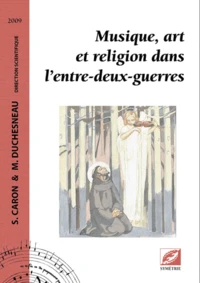 Musique, art et religion dans l'entre-deux-guerres