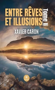 Entre rêves et illusions