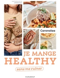  Caronolaa - Je mange healthy sans me ruiner.