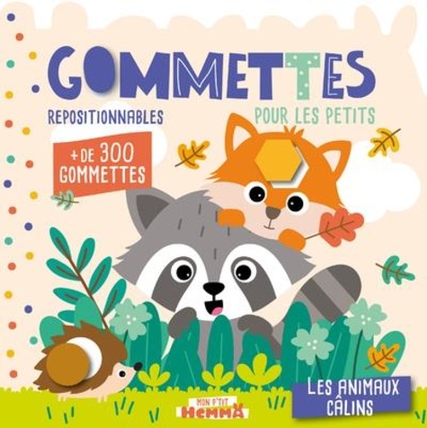 Gommettes pour les petits Les animaux câlins. + de 300 gommettes repositionnables