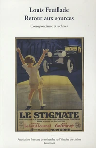 Louis Feuillade Retour aux sources