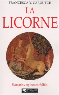 La Licorne. Symboles, Mythes Et Realites