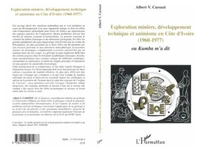 Exploration minière, développement technique et animisme en Côte d'Ivoire (1960-1977)