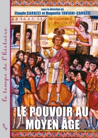  CAROZZI C/TAVIA - Le Pouvoir au Moyen Age - Idéologies, Pratiques, Représentations.