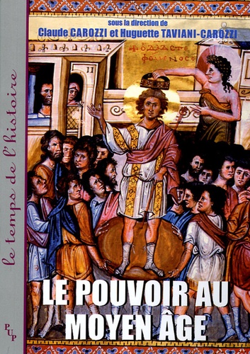  CAROZZI C/TAVIA - Le Pouvoir au Moyen Age - Idéologies, Pratiques, Représentations.