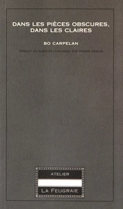 Dans les pièces obscures, dans les claires