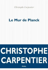 Le Mur de Planck Tome 1