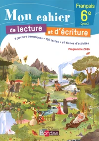 Mon cahier de lecture et d'écriture Français 6e