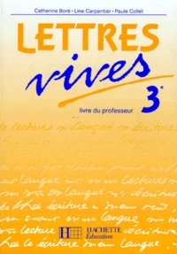 Francais 3eme Lettres Vives. Livre Du Professeur