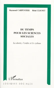 Du Temps Pour Les Sciences Sociales. La Duree, L'Ordre Et Le Rythme