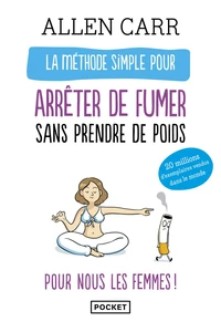 La méthode simple pour les femmes qui veulent arrêter de fumer