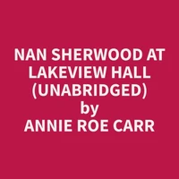 Nan Sherwood at Lakeview Hall (Unabridged)