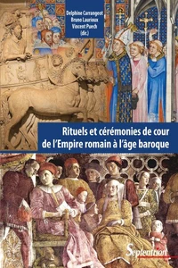 Rituels et cérémonies de cour de l'Empire romain à l'âge baroque