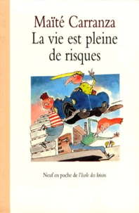 La vie est pleine de risques