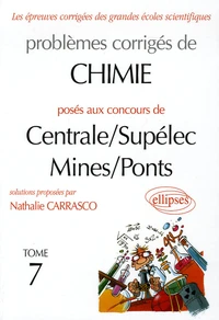 Problèmes corrigés de Chimie posés aux concours de Centrale/Supélec Mines/Ponts