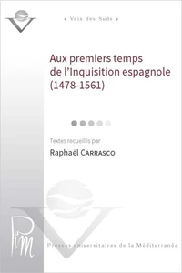 Aux premiers temps de l'Inquisition espagnole 1478-1561