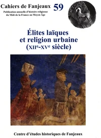 Elites laïques et religion urbaine (XIIe-XVe siècle)