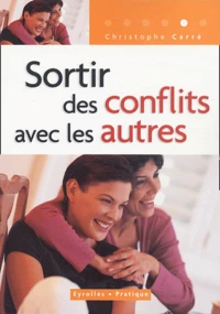 Sortir des conflits avec les autres