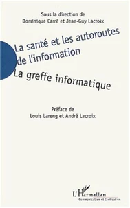 La santé et les autoroutes de l'information. La greffe informatique