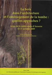 Le bois dans l'architecture et l'aménagement de la tombe : quelles approches ?
