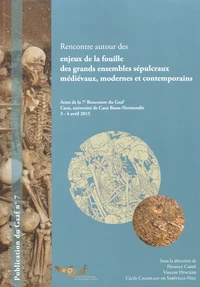 Rencontre autour des enjeux de la fouille des grands ensembles sépulcraux médiévaux, modernes et contemporains