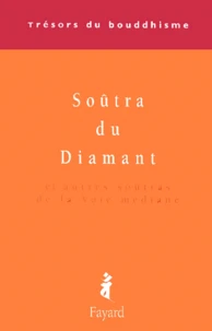 Soutra Du Diamant Et Autres Soutras De La Voie Mediane