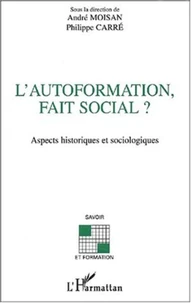 L'autoformation, fait social ? Aspects historiques et sociologiques