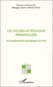 Les ateliers de pédagogie personnalisée ou l'autoformation accompagnée en actes