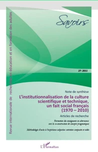 L'institutionnalisation de la culture scientifique et technique, un fait social français 1970-2010